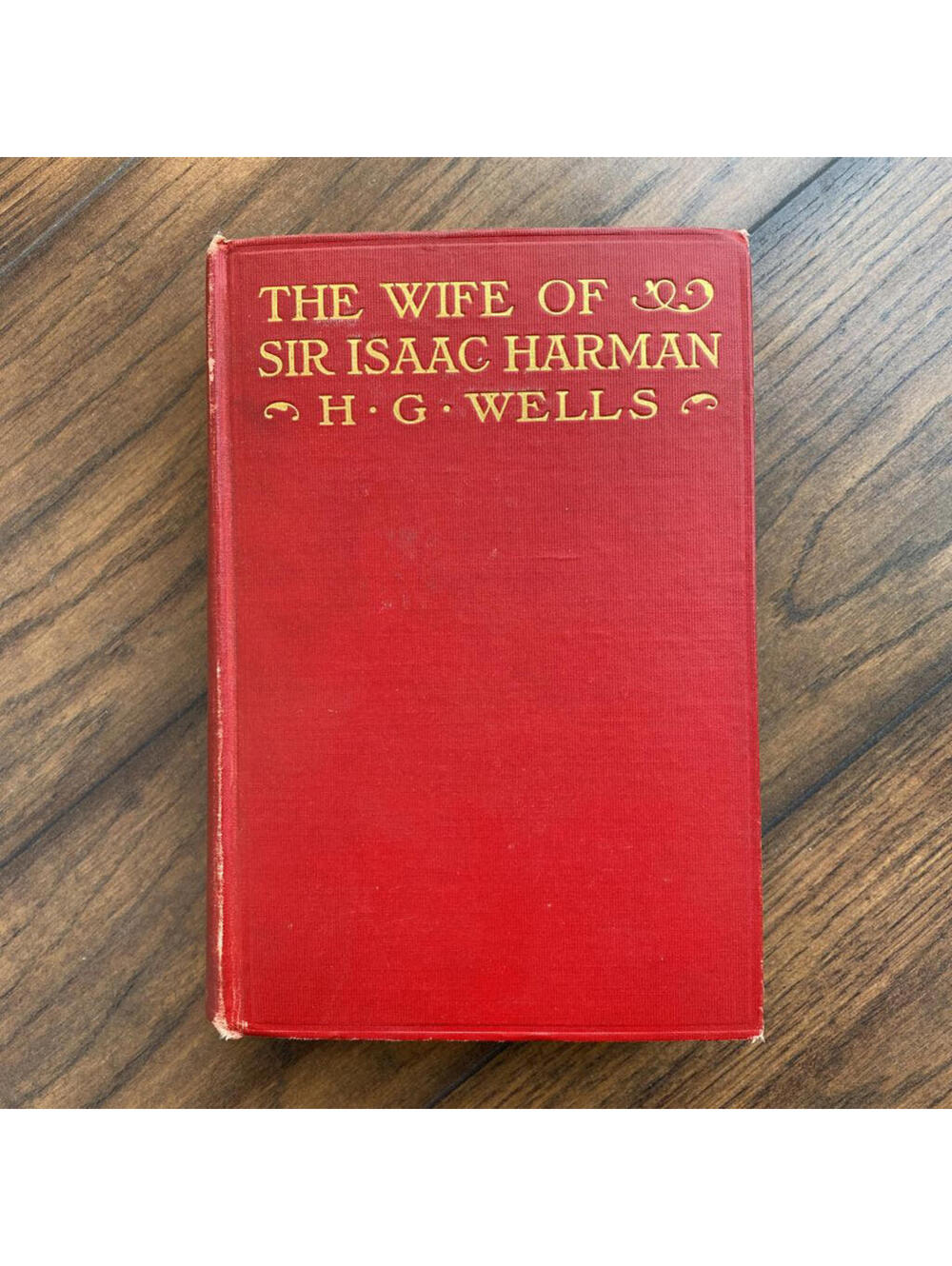 H G Wells THE WIFE OF SIR ISAAC HARMAN 1st Edition 2nd Printing
